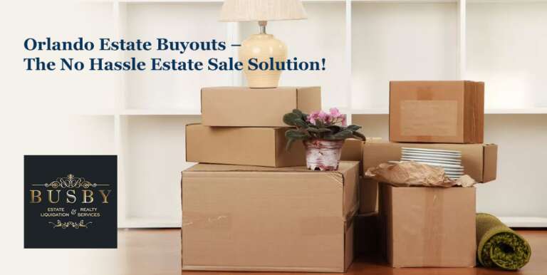 Orlando Estate Buyouts – The No Hassle Estate Sale Solution!