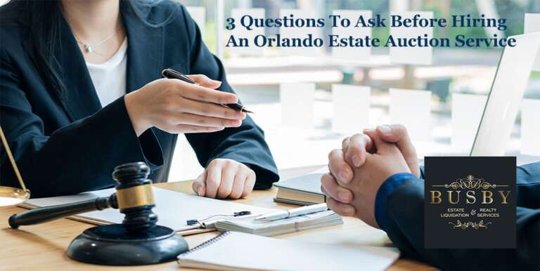 3 Questions To Ask Before Hiring An Orlando Estate Auction Service