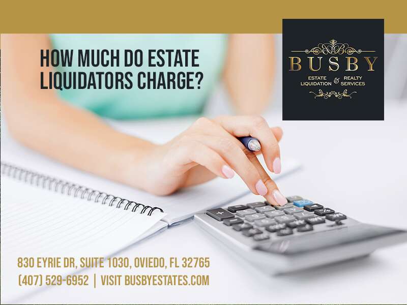 How much do estate liquidators charge?