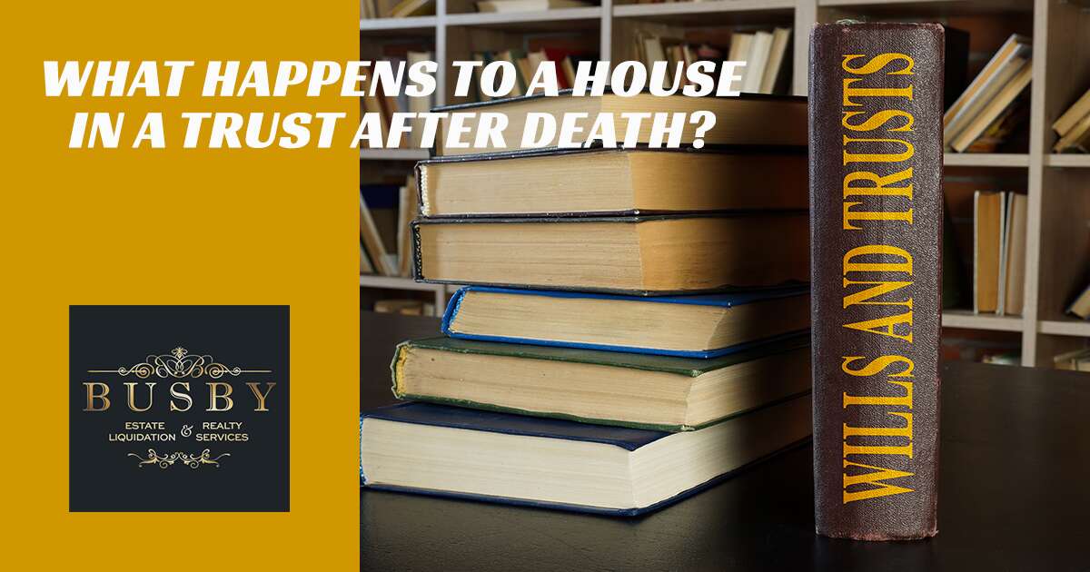 What Happens to a House in a Trust After Death?